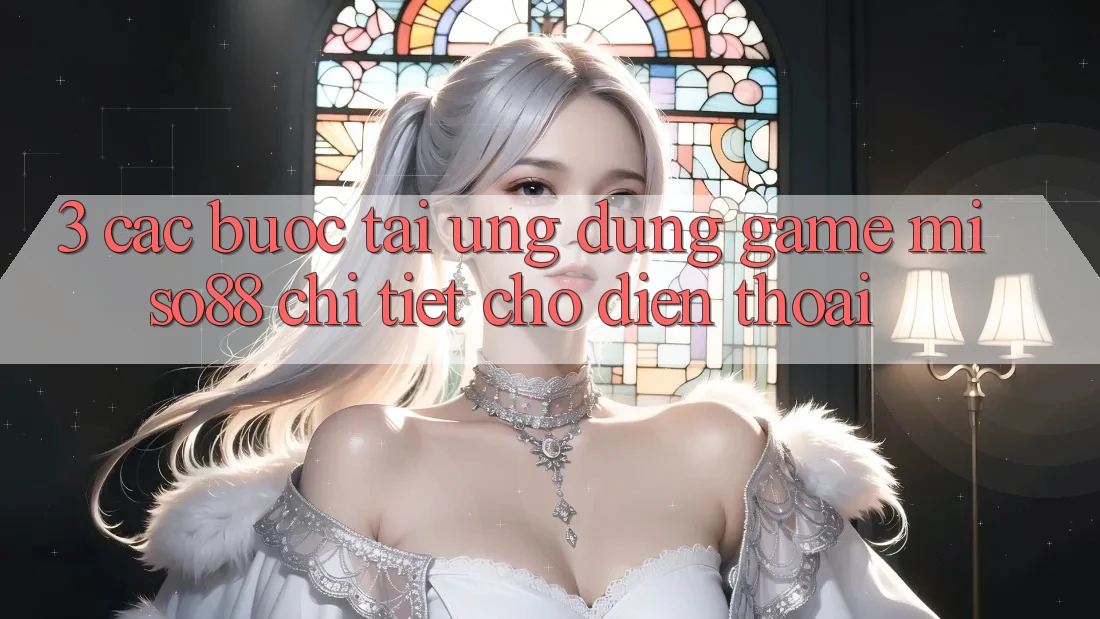 3. Các bước Tải Ứng dụng Game Miso88 Chi Tiết Cho Điện Thoại