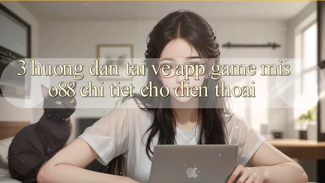 3. Hướng dẫn Tải về App Game Miso88 Chi Tiết Cho Điện Thoại