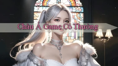 Châu Á Game có thưởng