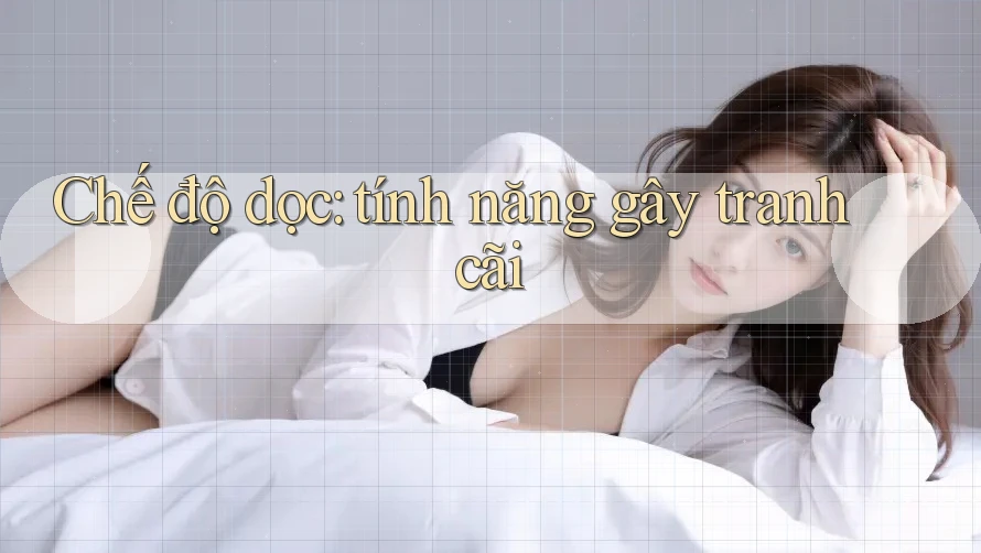 Chế độ dọc: tính năng gây tranh cãi Chế độ dọc: tính năng gây tranh cãi