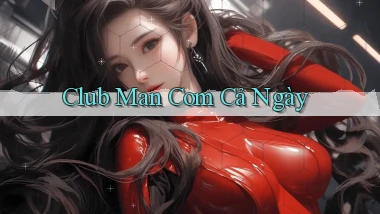 club man com cả ngày