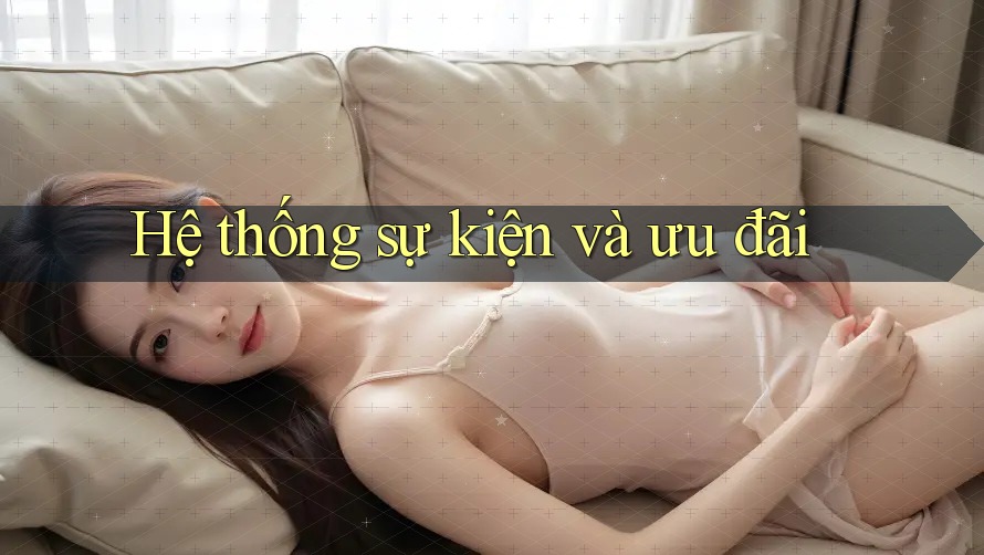 Hệ thống sự kiện và ưu đãi