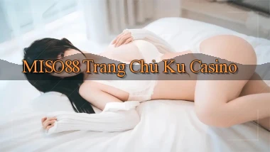 miso88  trang chủ ku casino