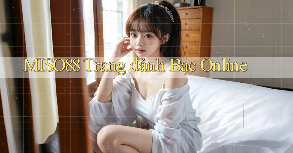 miso88  trang đánh bạc online