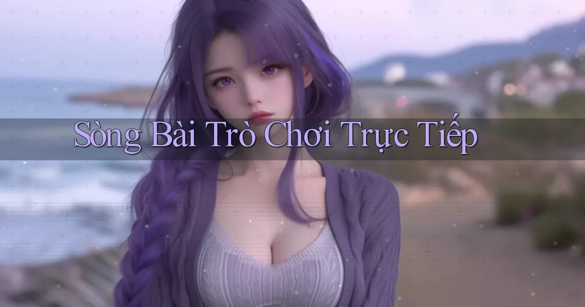 sòng bài Trò chơi trực tiếp