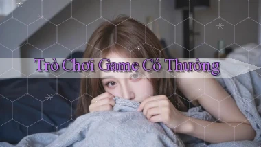 Trò chơi Game có thưởng